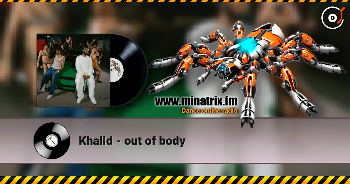 Khalid - out of body écouter en ligne en haute qualité | Minatrix.FM