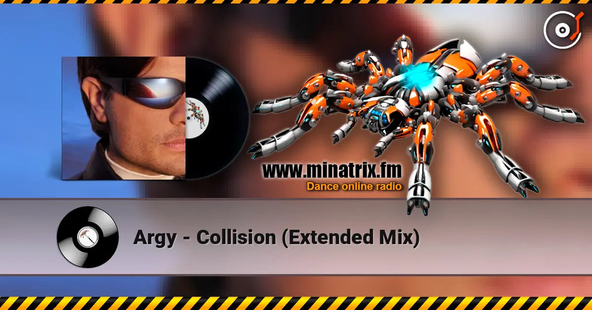 Argy - Collision (Extended Mix) écouter en ligne en haute qualité | Minatrix.FM