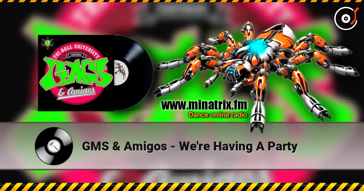 GMS & Amigos - We're Having A Party écouter en ligne en haute qualité | Minatrix.FM