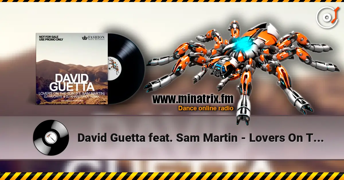 David Guetta feat. Sam Martin - Lovers On The Sun (DJ Favorite & DJ Kharitonov Radio Edit) écouter en ligne en haute qualité | Minatrix.FM