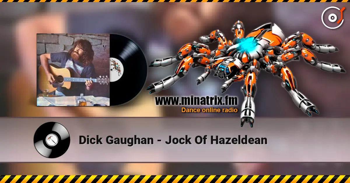 Dick Gaughan - Jock Of Hazeldean écouter en ligne en haute qualité | Minatrix.FM