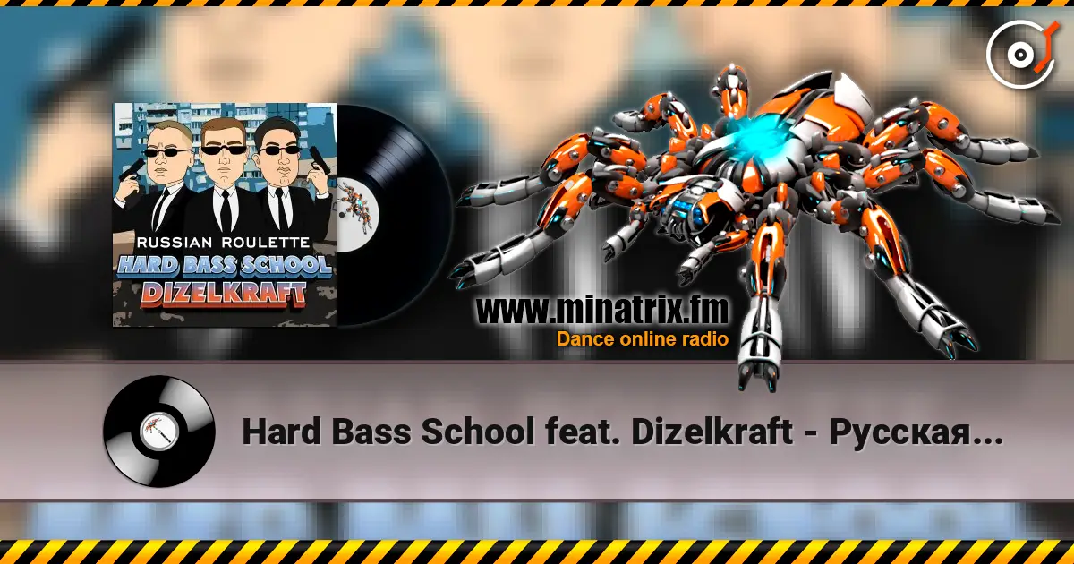 Hard Bass School feat. Dizelkraft - Русская Рулетка écouter en ligne en haute qualité | Minatrix.FM
