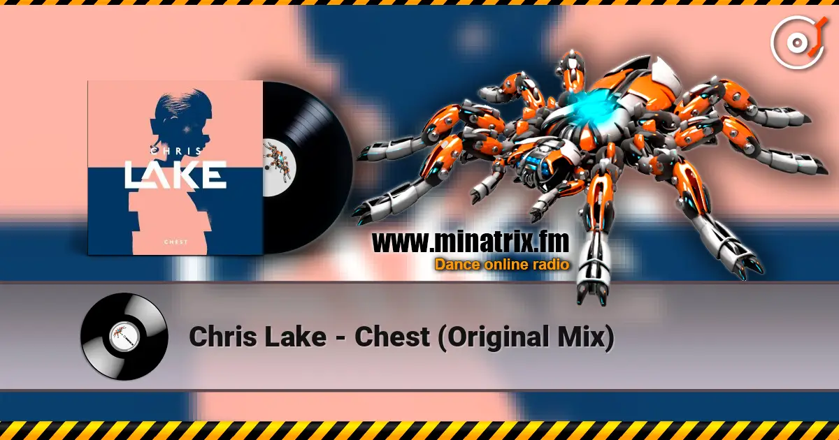 Chris Lake - Chest (Original Mix) écouter en ligne en haute qualité | Minatrix.FM