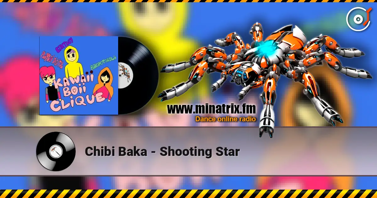 Chibi Baka - Shooting Star écouter en ligne en haute qualité | Minatrix.FM