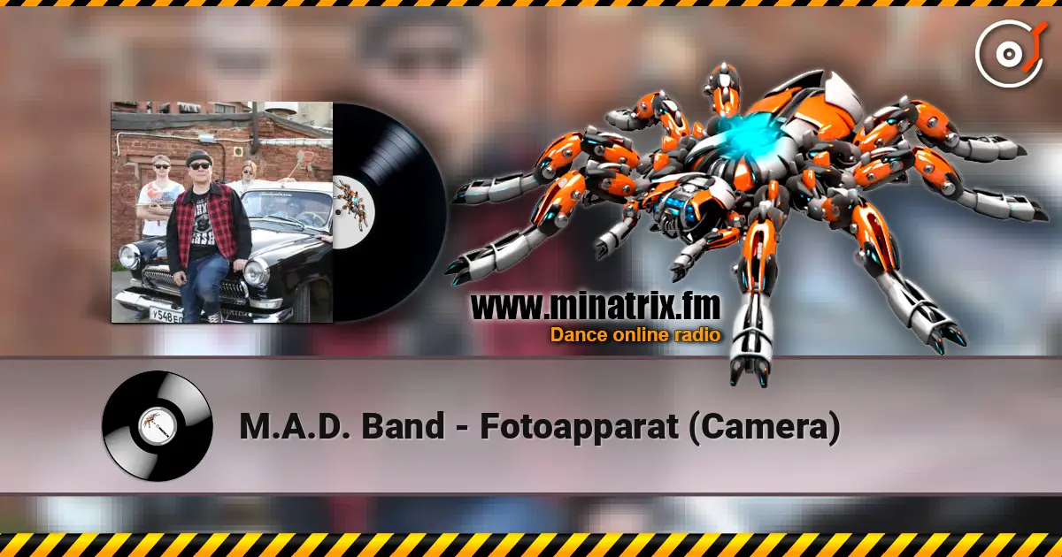 M.A.D. Band - Fotoapparat (Camera) écouter en ligne en haute qualité | Minatrix.FM