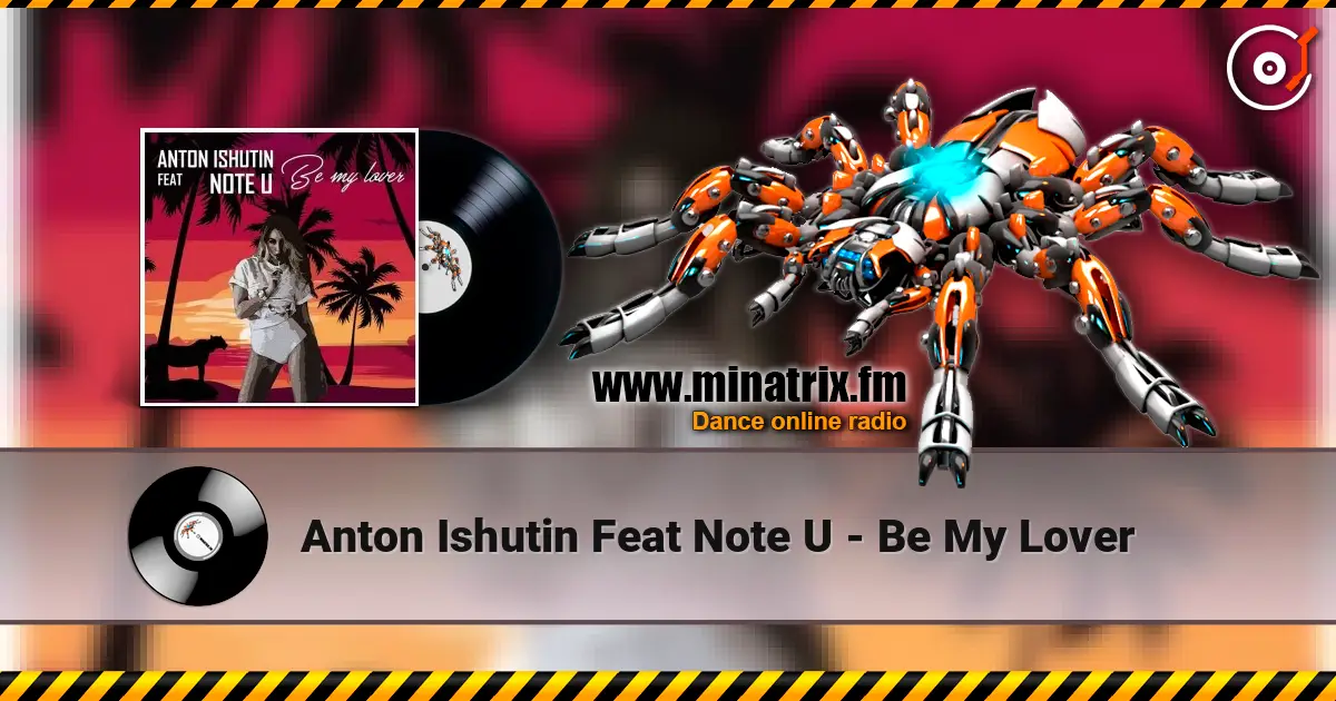 Anton Ishutin Feat Note U - Be My Lover écouter en ligne en haute qualité | Minatrix.FM