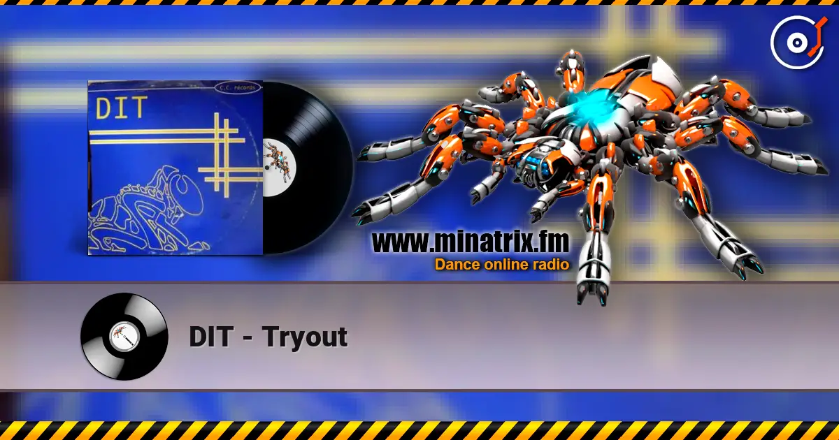 DIT - Tryout écouter en ligne en haute qualité | Minatrix.FM
