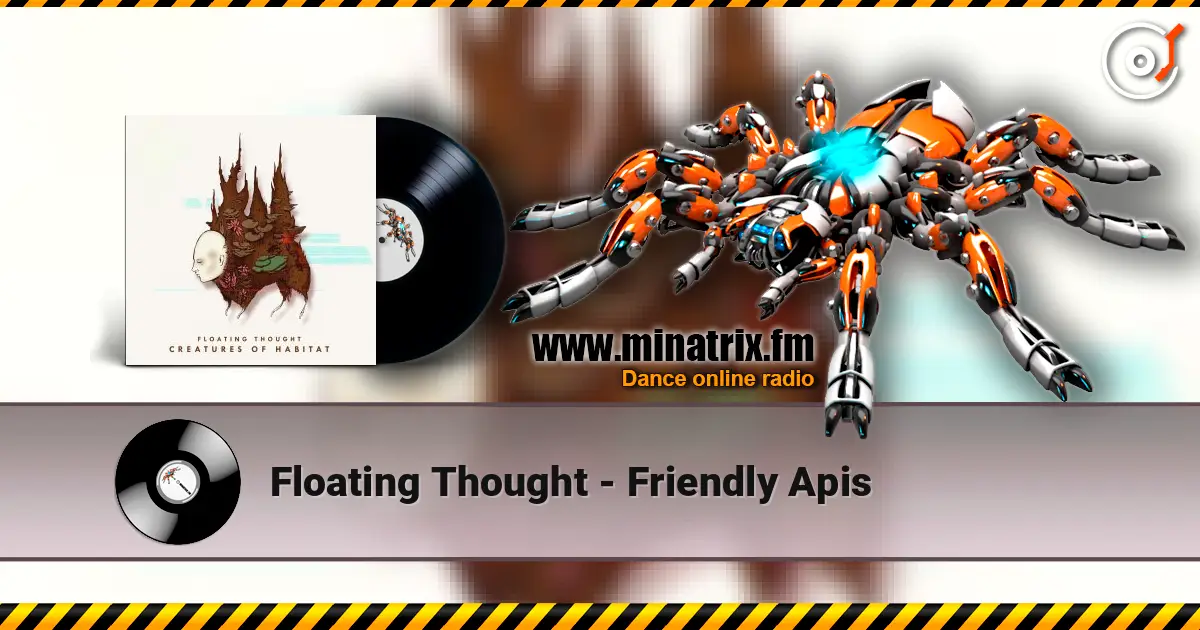 Floating Thought - Friendly Apis écouter en ligne en haute qualité | Minatrix.FM