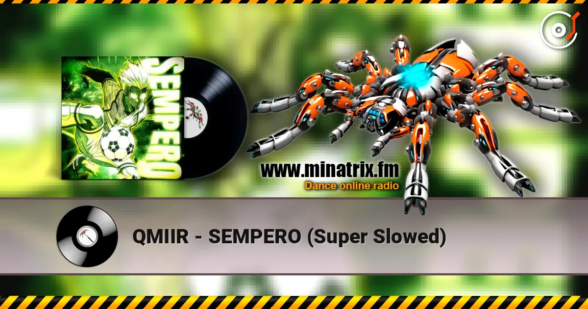 QMIIR - SEMPERO (Super Slowed) écouter en ligne en haute qualité | Minatrix.FM