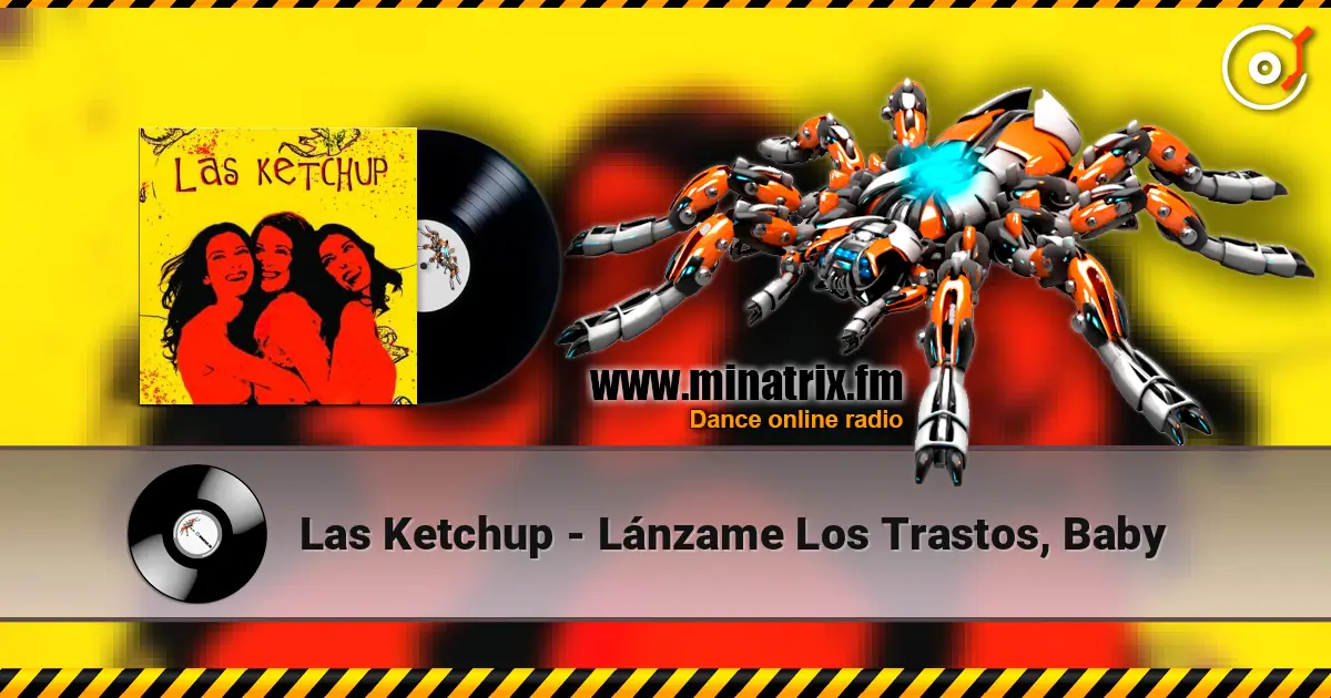 Las Ketchup - Lánzame Los Trastos, Baby écouter en ligne en haute qualité | Minatrix.FM