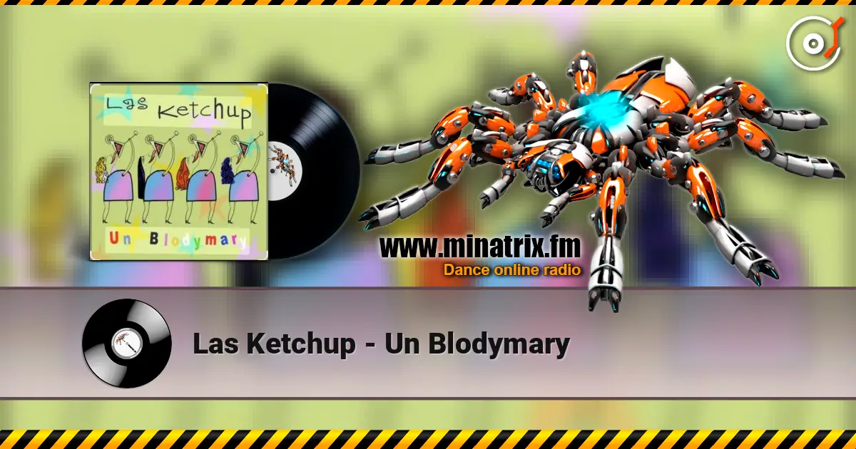 Las Ketchup - Un Blodymary écouter en ligne en haute qualité | Minatrix.FM