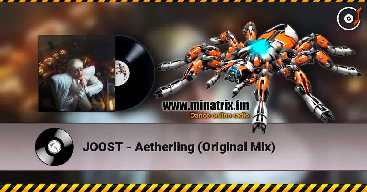 JOOST - Aetherling (Original Mix) écouter en ligne en haute qualité | Minatrix.FM