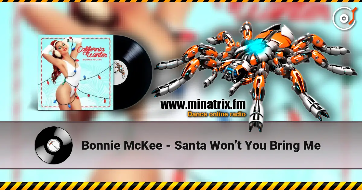 Bonnie McKee - Santa Won’t You Bring Me écouter en ligne en haute qualité | Minatrix.FM