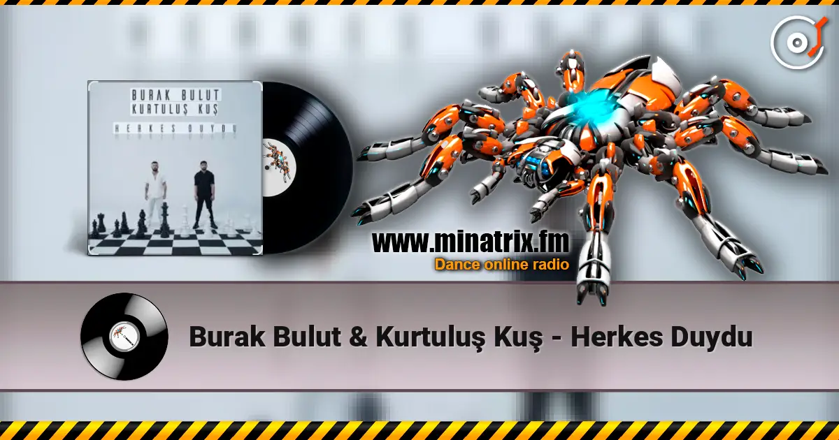 Burak Bulut & Kurtuluş Kuş - Herkes Duydu écouter en ligne en haute qualité | Minatrix.FM