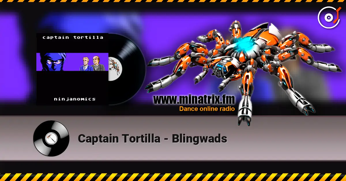 Captain Tortilla - Blingwads écouter en ligne en haute qualité | Minatrix.FM