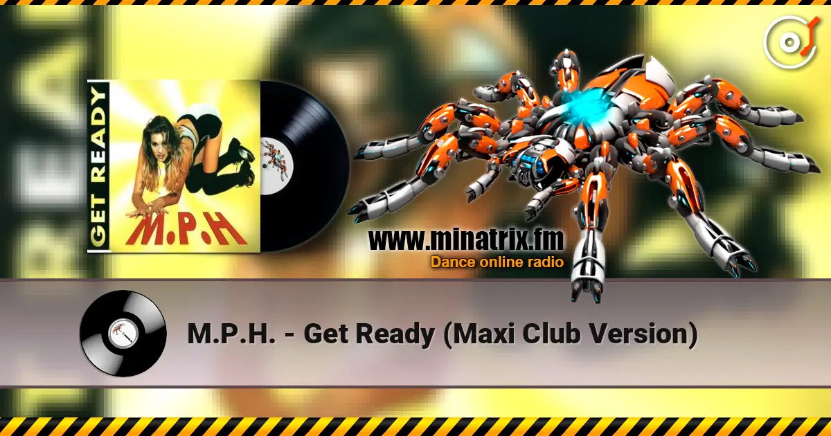 M.P.H. - Get Ready (Maxi Club Version) écouter en ligne en haute qualité | Minatrix.FM