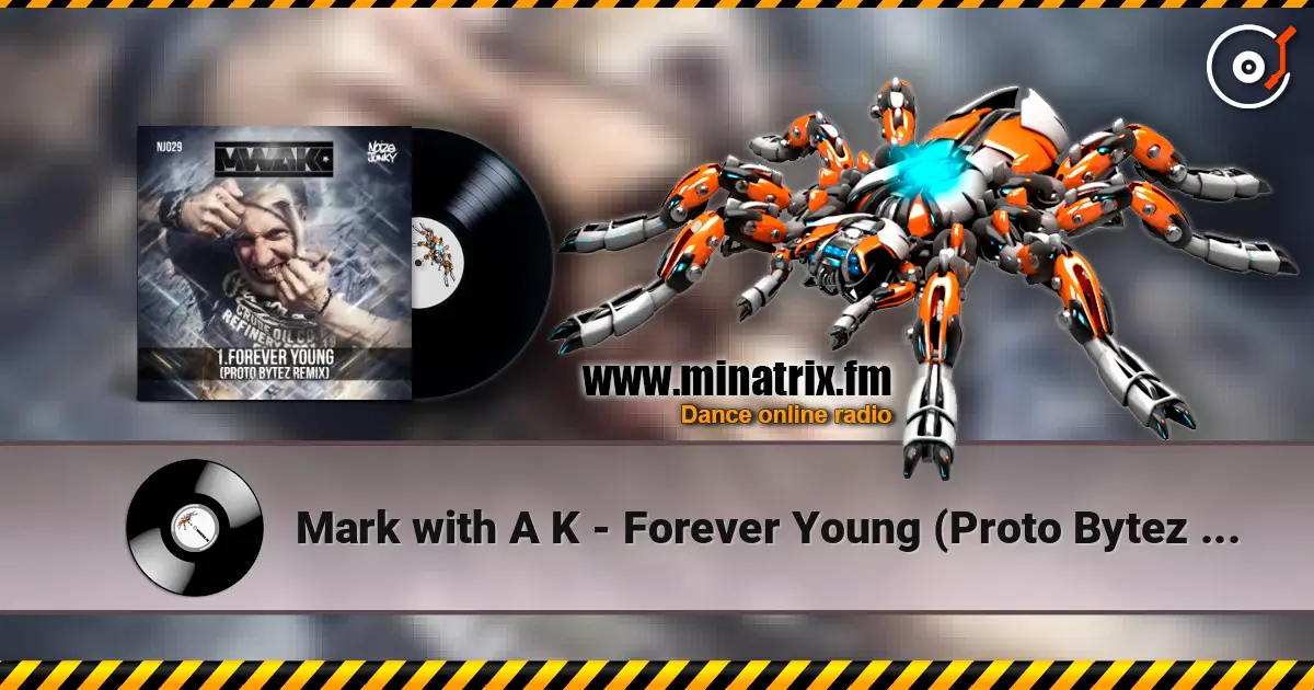 Mark with A K - Forever Young (Proto Bytez Remix) écouter en ligne en haute qualité | Minatrix.FM