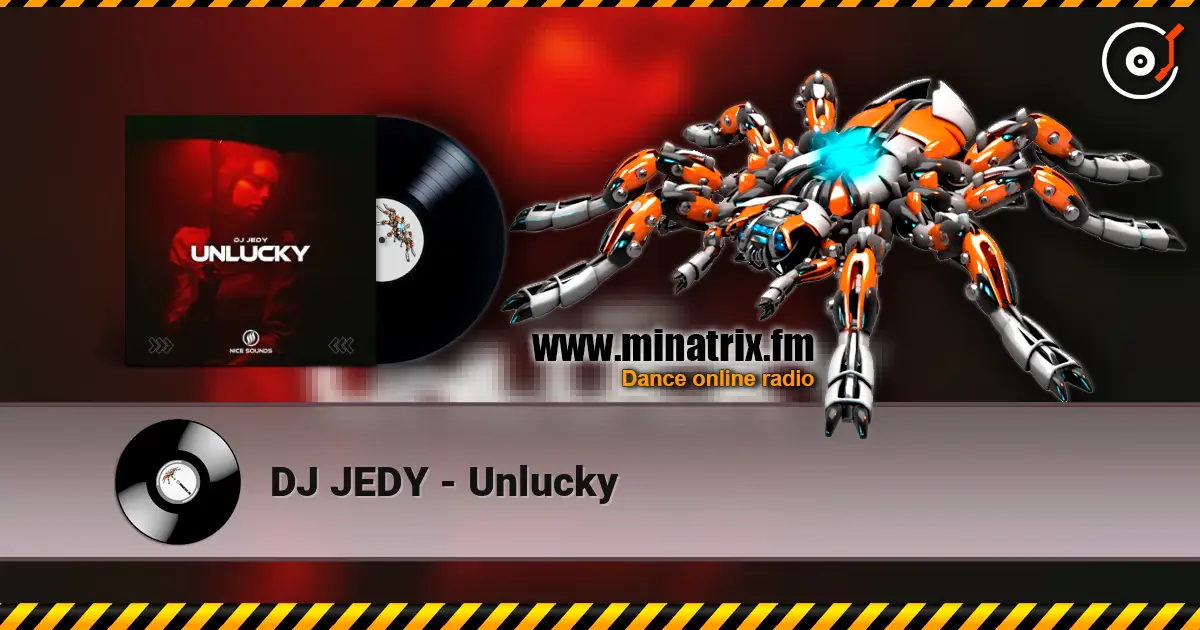 DJ JEDY - Unlucky écouter en ligne en haute qualité | Minatrix.FM