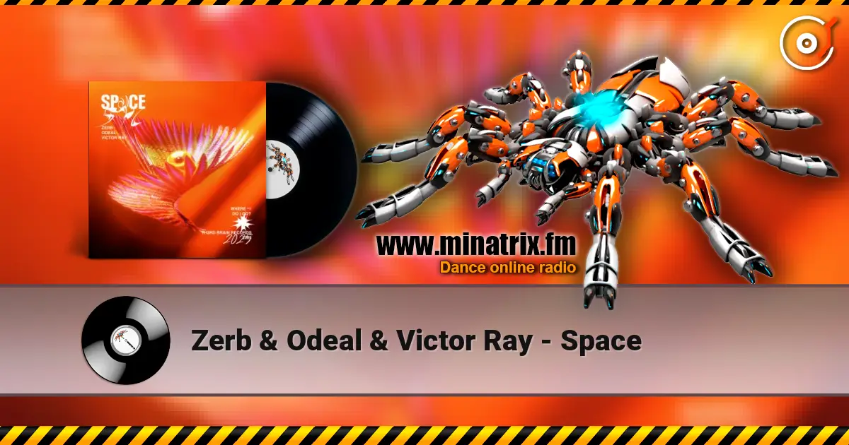 Zerb & Odeal & Victor Ray - Space écouter en ligne en haute qualité | Minatrix.FM