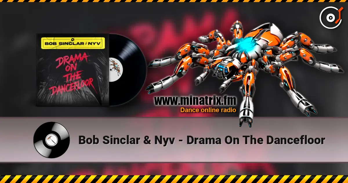 Bob Sinclar & Nyv - Drama On The Dancefloor écouter en ligne en haute qualité | Minatrix.FM