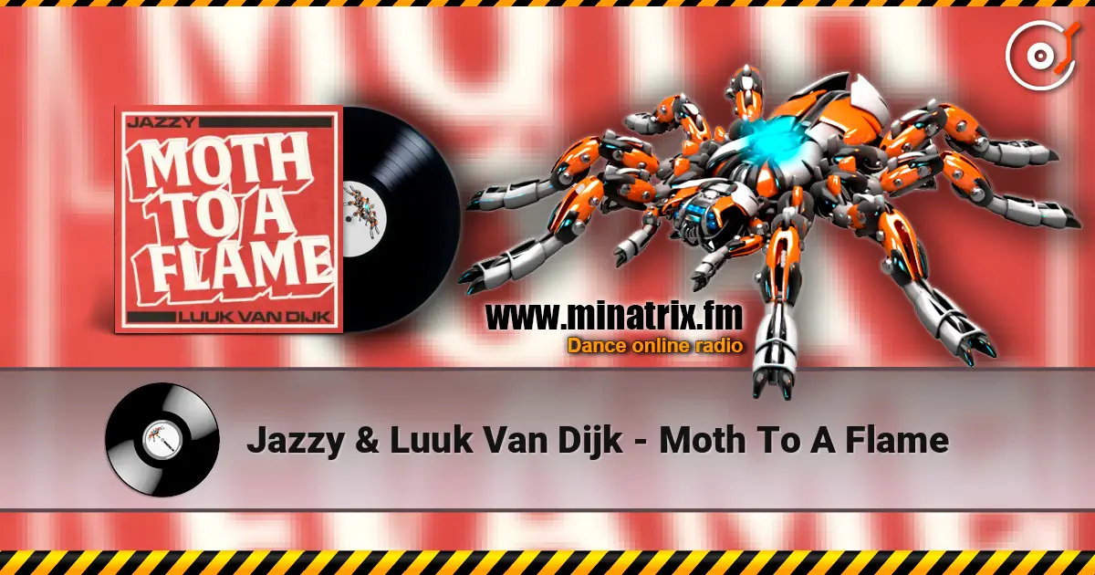 Jazzy & Luuk Van Dijk - Moth To A Flame écouter en ligne en haute qualité | Minatrix.FM