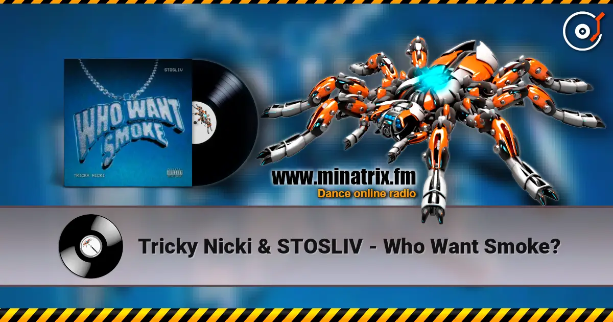 Tricky Nicki & STOSLIV - Who Want Smoke? écouter en ligne en haute qualité | Minatrix.FM
