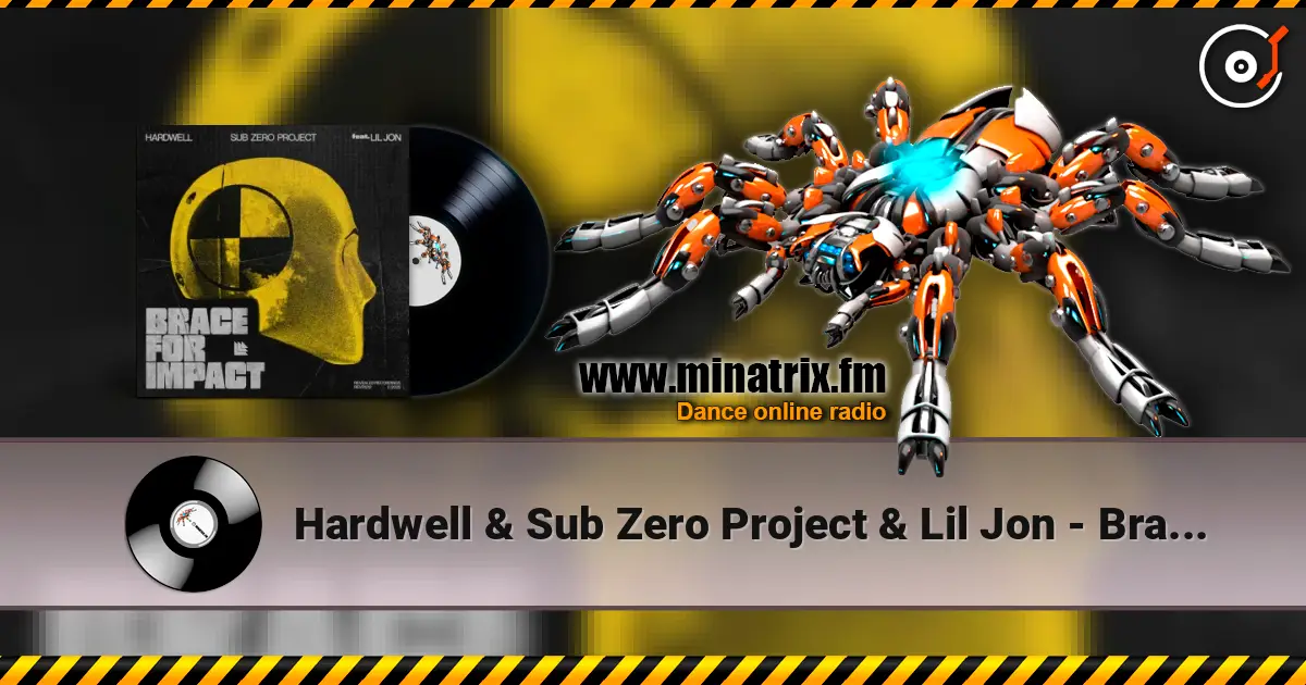 Hardwell & Sub Zero Project & Lil Jon - Brace For Impact écouter en ligne en haute qualité | Minatrix.FM
