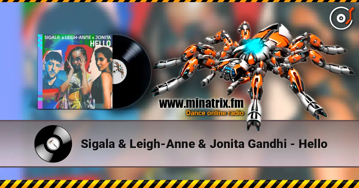 Sigala & Leigh-Anne & Jonita Gandhi - Hello écouter en ligne en haute qualité | Minatrix.FM