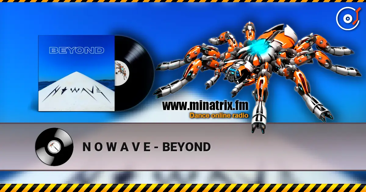 N O W A V E - BEYOND écouter en ligne en haute qualité | Minatrix.FM