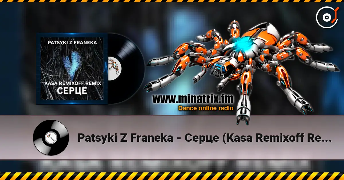 Patsyki Z Franeka - Серце (Kasa Remixoff Remix) écouter en ligne en haute qualité | Minatrix.FM