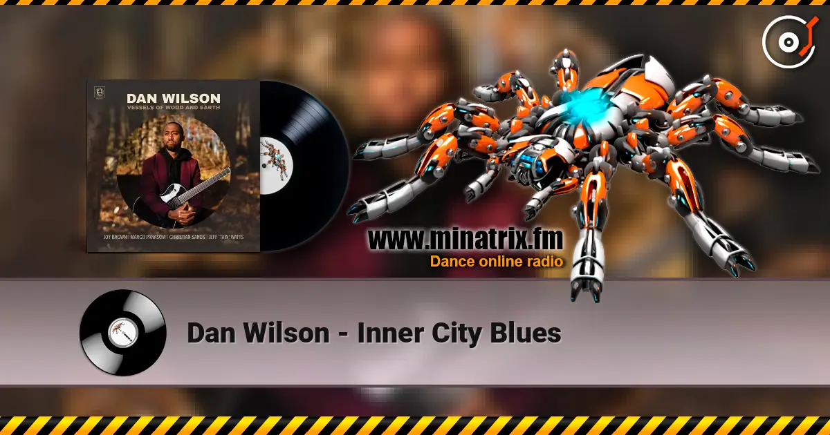 Dan Wilson - Inner City Blues écouter en ligne en haute qualité | Minatrix.FM