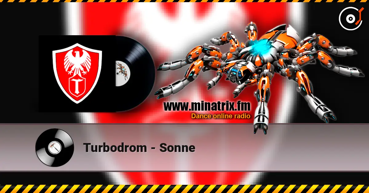 Turbodrom - Sonne écouter en ligne en haute qualité | Minatrix.FM