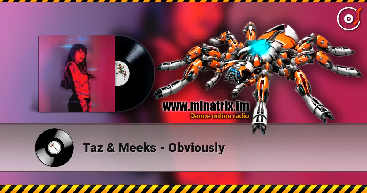 Taz & Meeks - Obviously écouter en ligne en haute qualité | Minatrix.FM
