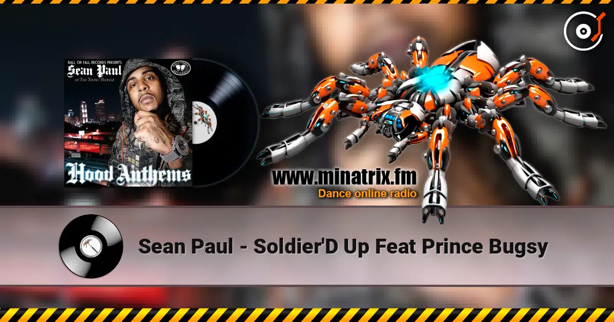 Sean Paul - Soldier'D Up Feat Prince Bugsy écouter en ligne en haute qualité | Minatrix.FM