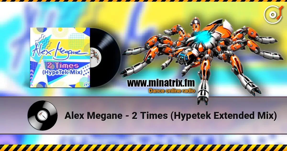Alex Megane - 2 Times (Hypetek Extended Mix) écouter en ligne en haute qualité | Minatrix.FM
