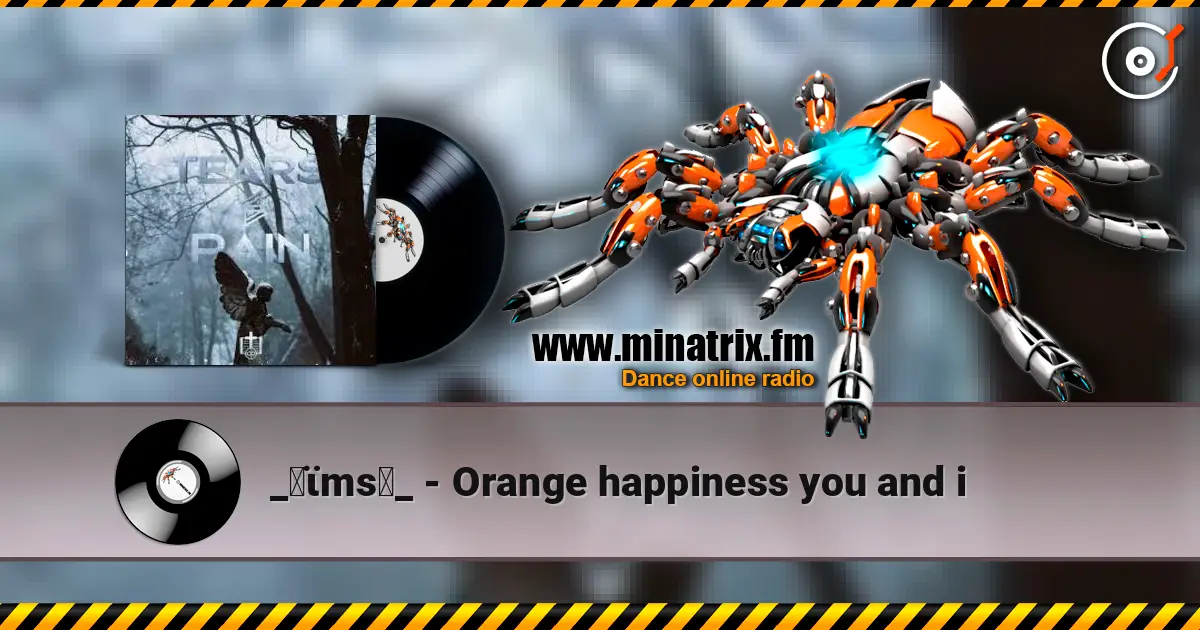 _✝ϊms♄_ - Orange happiness you and i écouter en ligne en haute qualité | Minatrix.FM