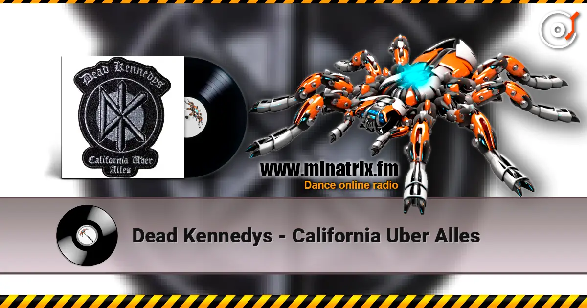 Dead Kennedys - California Uber Alles écouter en ligne en haute qualité | Minatrix.FM