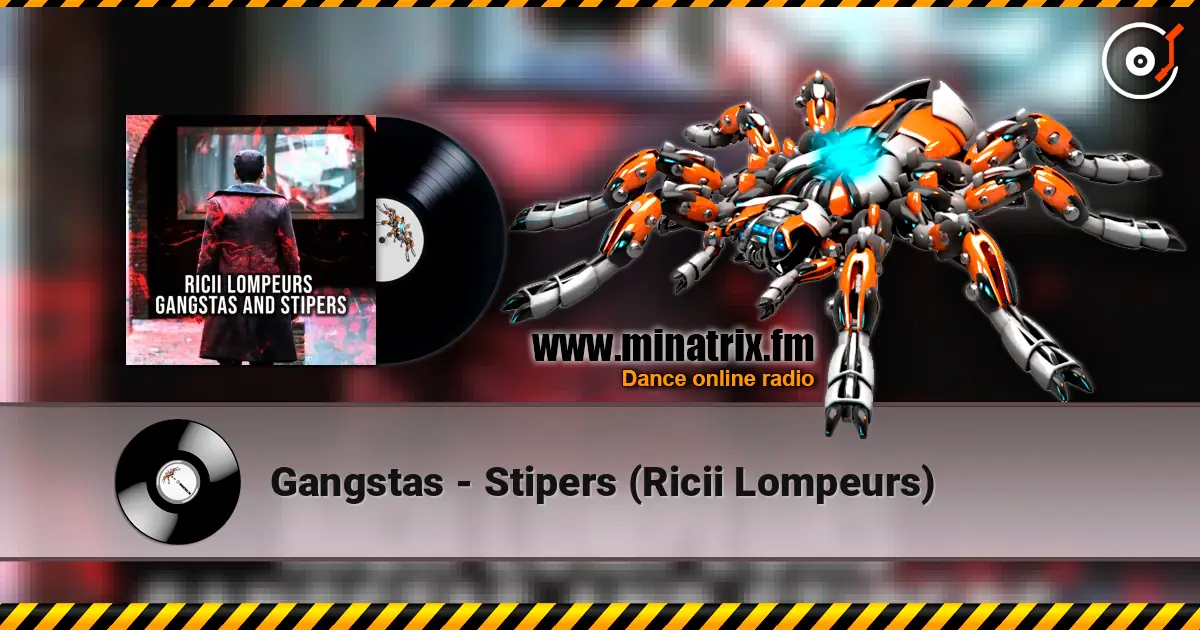 Gangstas - Stipers (Ricii Lompeurs) écouter en ligne en haute qualité | Minatrix.FM