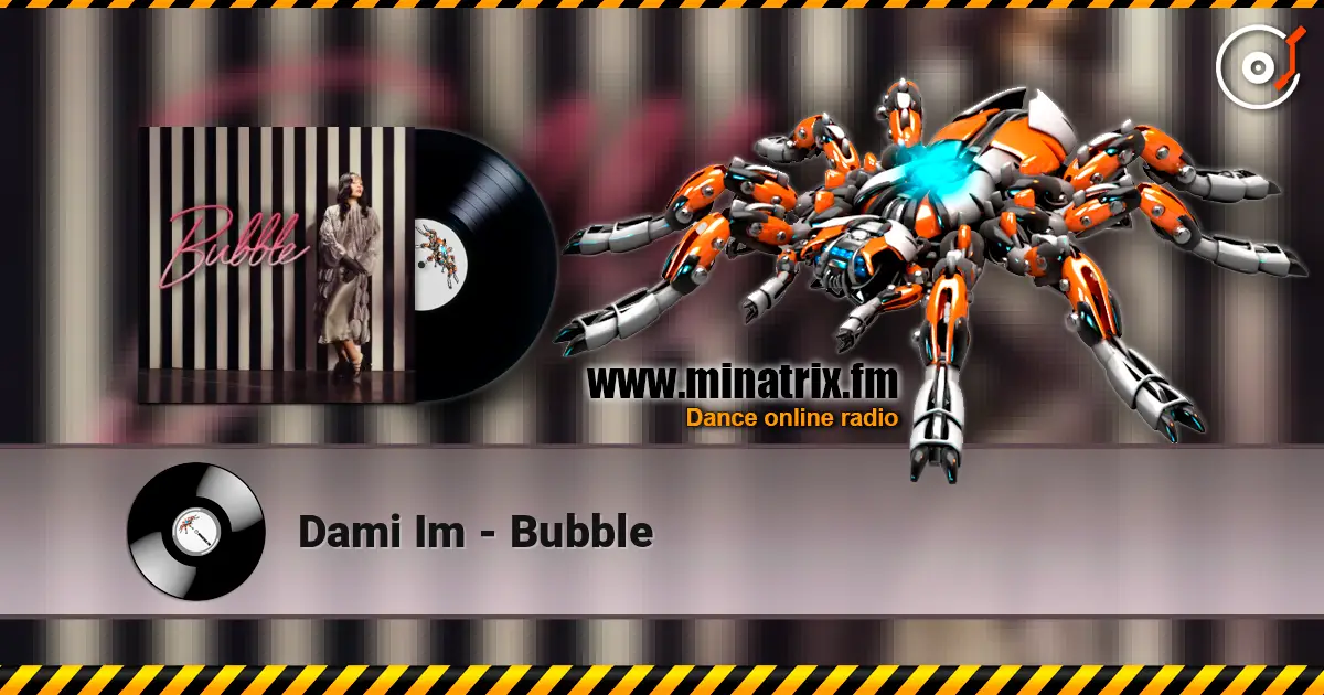 Dami Im - Bubble écouter en ligne en haute qualité | Minatrix.FM