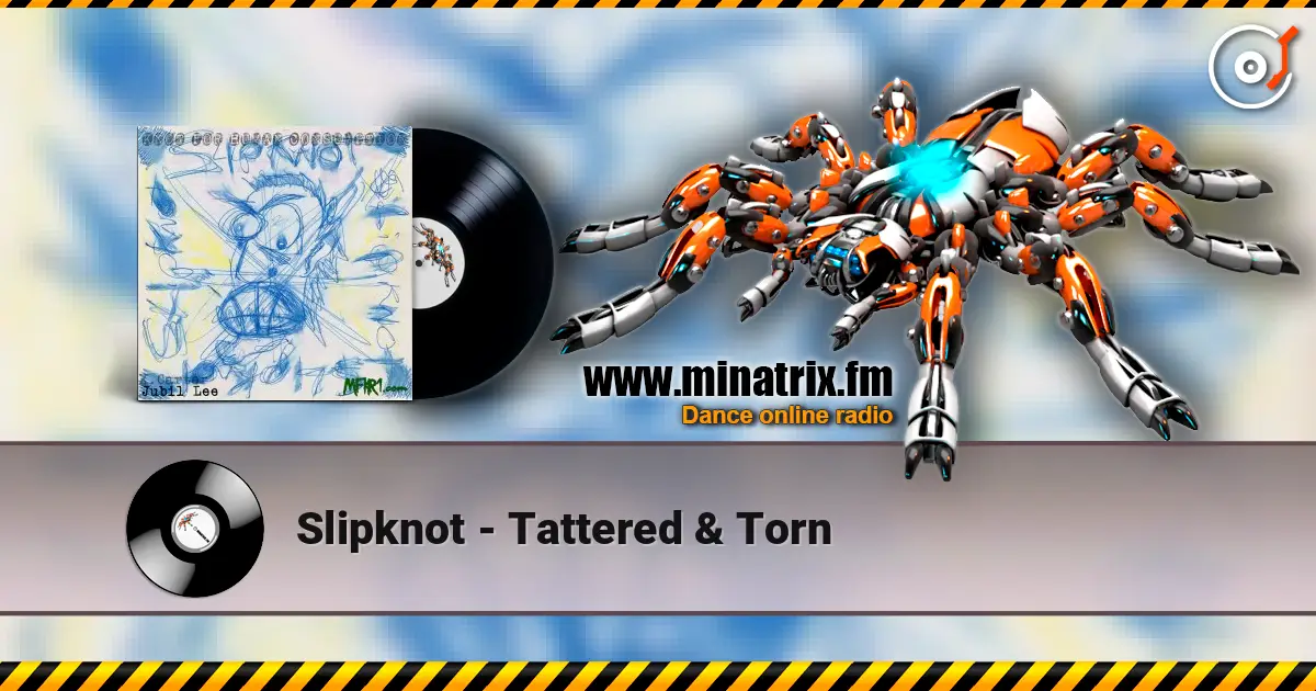 Slipknot - Tattered & Torn écouter en ligne en haute qualité | Minatrix.FM