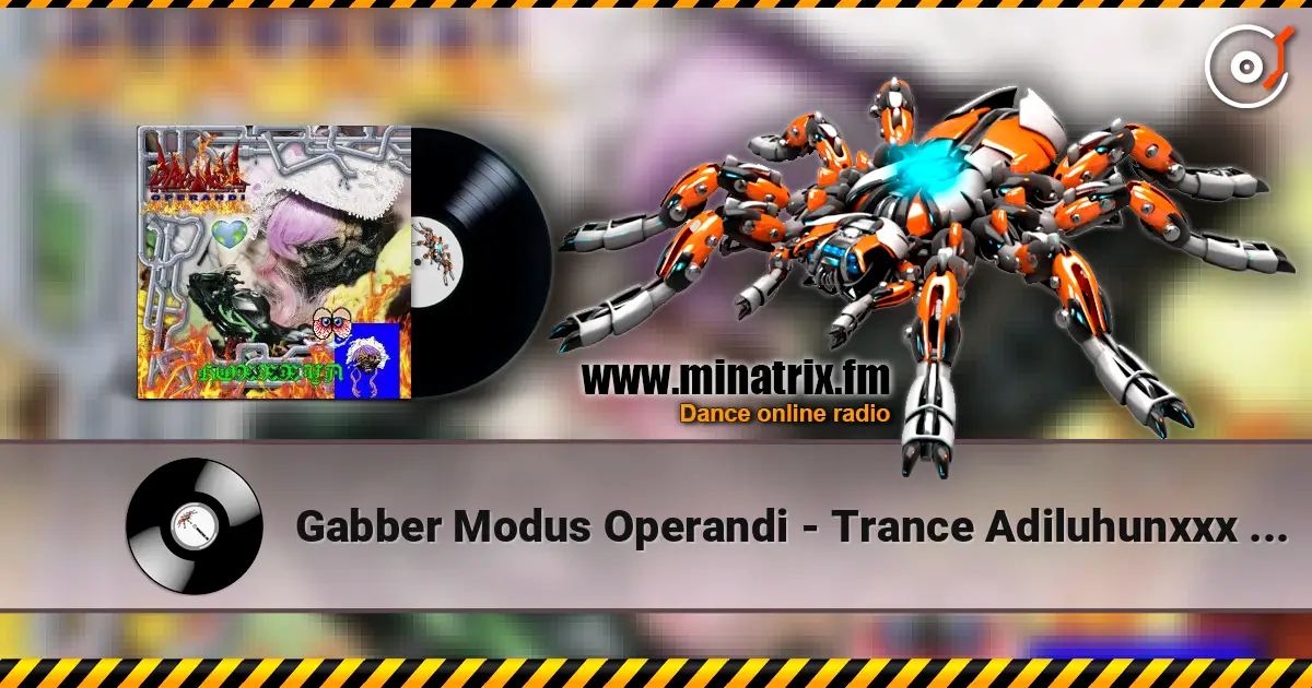 Gabber Modus Operandi - Trance Adiluhunxxx (Mixed) écouter en ligne en haute qualité | Minatrix.FM
