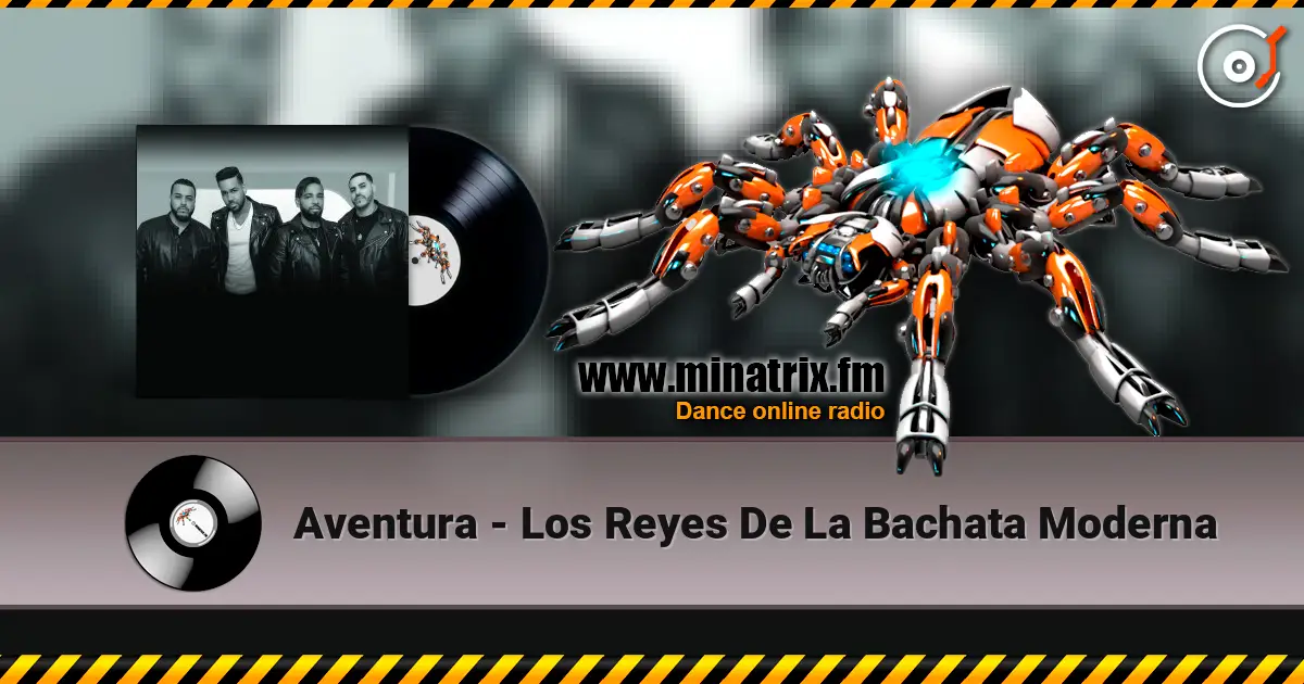 Aventura - Los Reyes De La Bachata Moderna écouter en ligne en haute qualité | Minatrix.FM