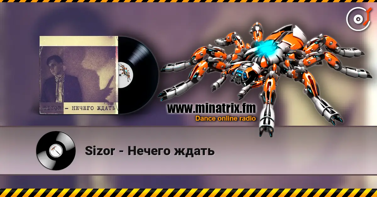 Sizor - Нечего ждать écouter en ligne en haute qualité | Minatrix.FM