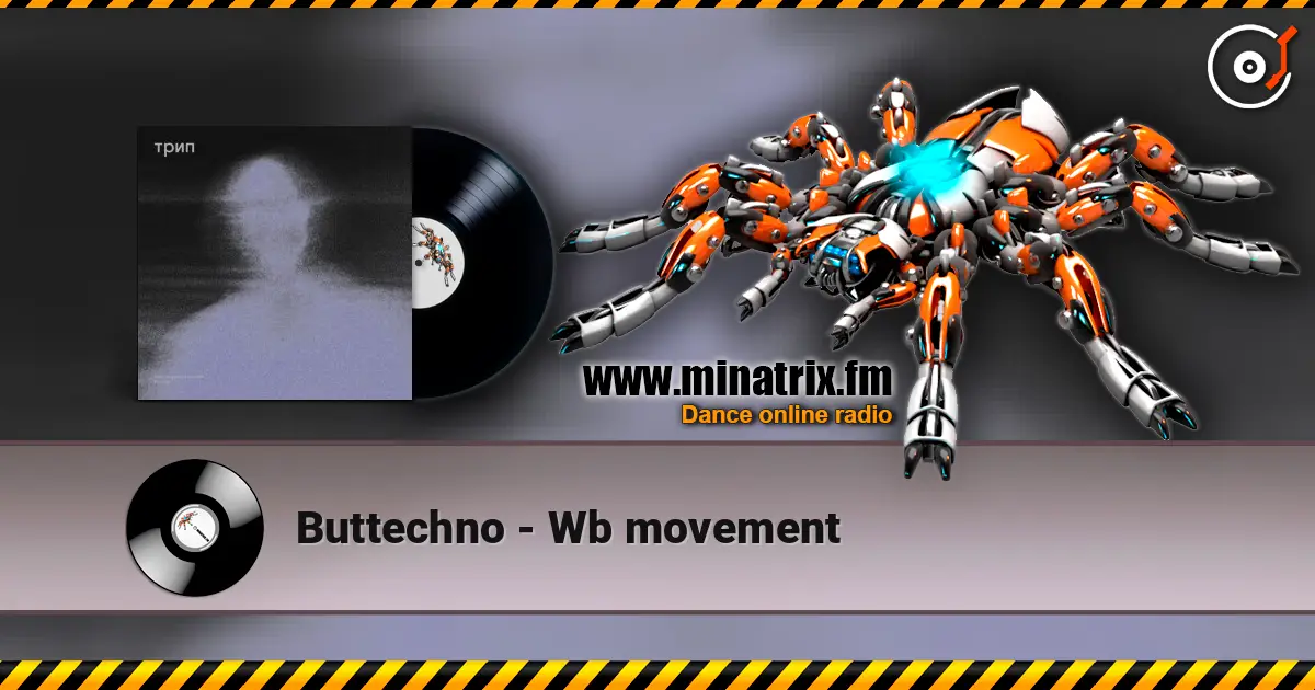 Buttechno - Wb movement écouter en ligne en haute qualité | Minatrix.FM