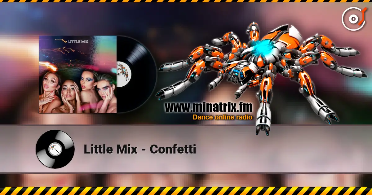 Little Mix - Confetti écouter en ligne en haute qualité | Minatrix.FM