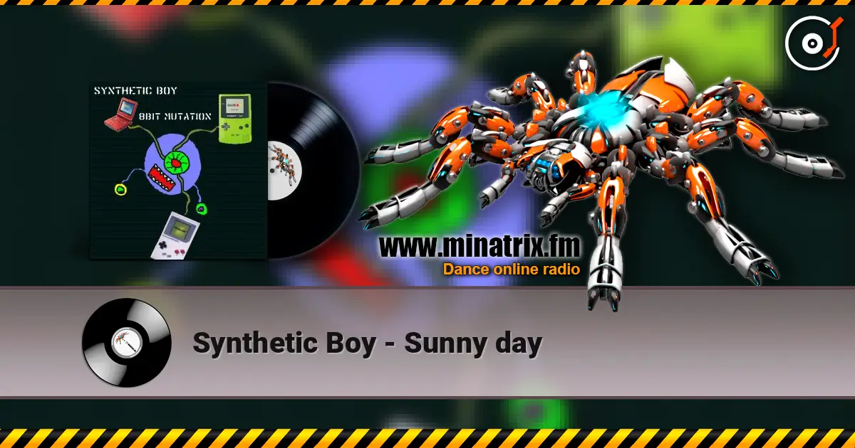 Synthetic Boy - Sunny day écouter en ligne en haute qualité | Minatrix.FM
