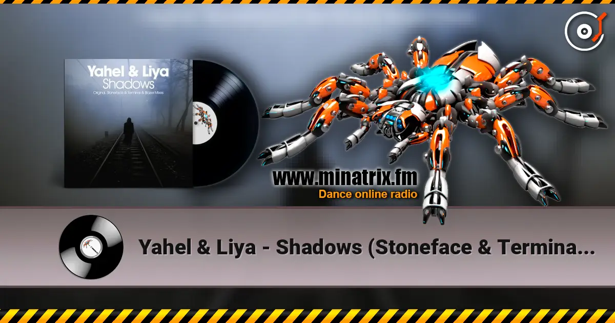 Yahel & Liya - Shadows (Stoneface & Terminal Remix) écouter en ligne en haute qualité | Minatrix.FM