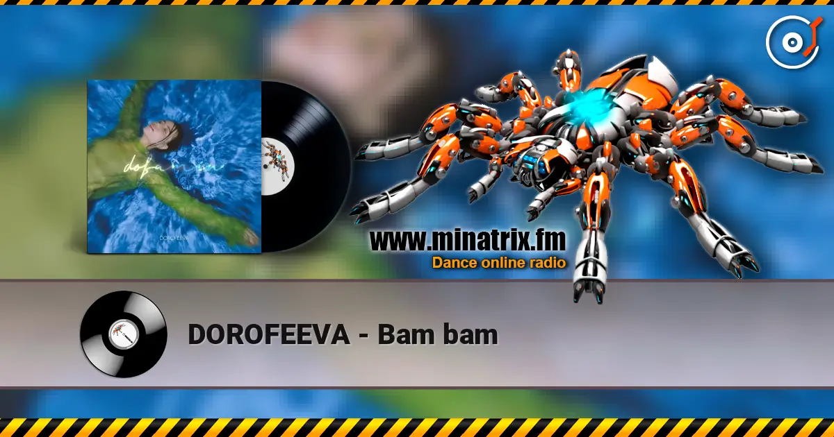 DOROFEEVA - Bam bam écouter en ligne en haute qualité | Minatrix.FM