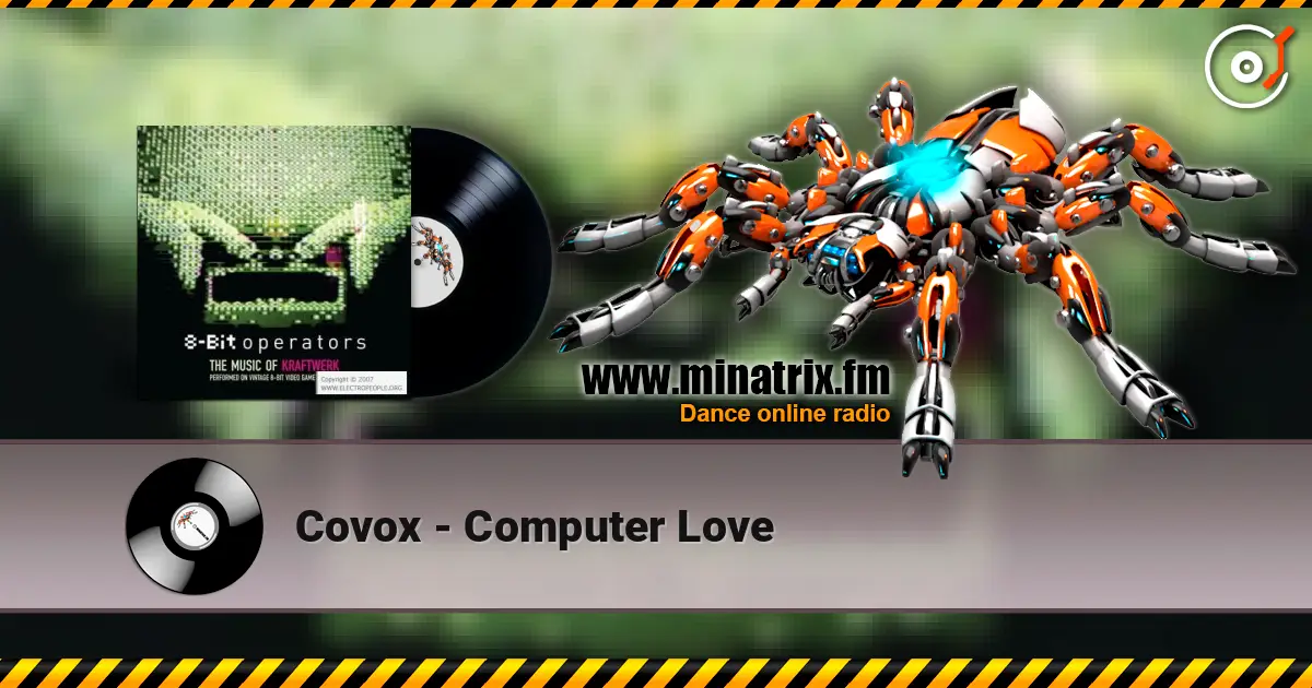 Covox - Computer Love écouter en ligne en haute qualité | Minatrix.FM