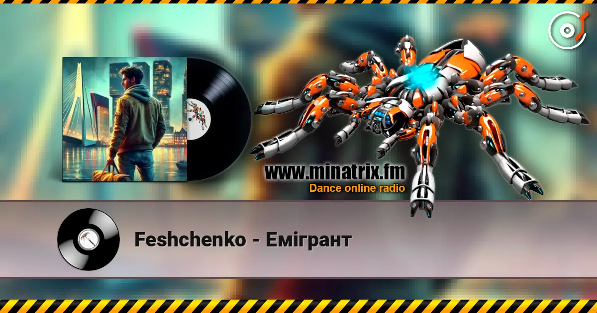 Feshchenko - Емігрант écouter en ligne en haute qualité | Minatrix.FM
